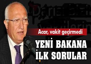 Gürkut Acar'dan yeni bakana sorular